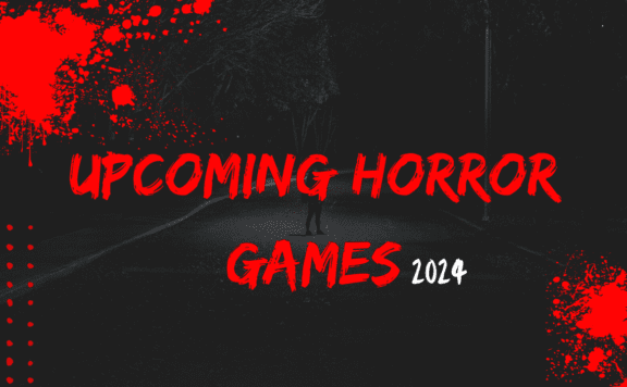Upcoming Horror Video Games 2024