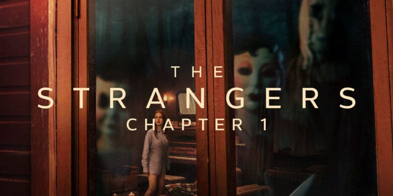 The Strangers: Chapter One Review | Horrify.Net