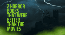 2 Horror Books that are better than the movies