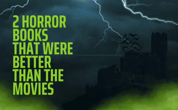 2 Horror Books that are better than the movies