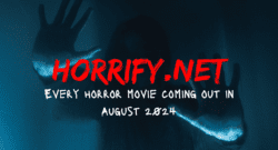 Every Horror Movie Coming Out in August 2024 | Horrify.net |