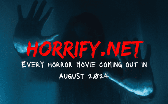 Every Horror Movie Coming Out in August 2024 | Horrify.net |